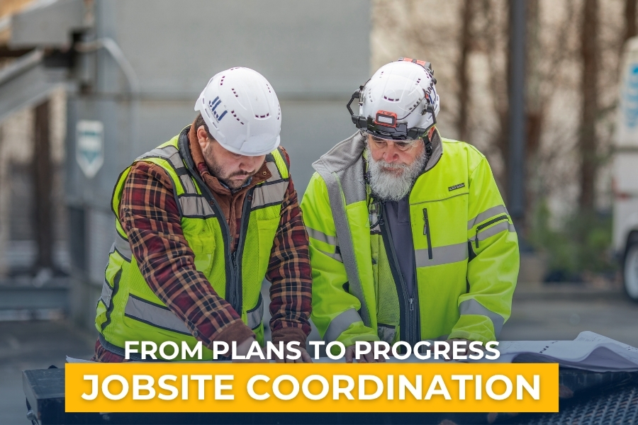 From Plans to progress, jobsite coordination